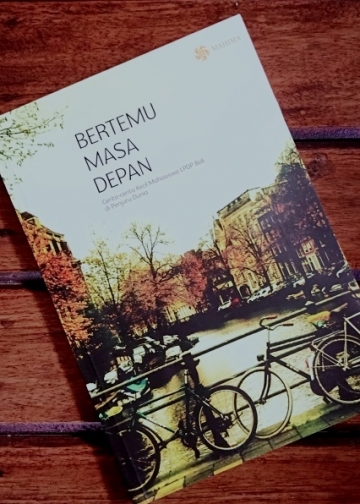Menulis Kadang Hanya Perlu Satu Ilmu: Pengalaman #Pengantar Buku “Bertemu Masa Depan”
