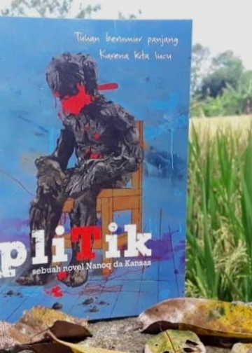 Paradoks Politik dan Etnisitas dalam Novel Plitik Karya Nanoq da Kansas