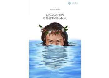 Buku Puisi Esa Bhaskara: Puisi-puisi yang Melintas Batas Hingga ke Ruang Kelas