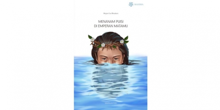 Buku Puisi Esa Bhaskara: Puisi-puisi yang Melintas Batas Hingga ke Ruang Kelas