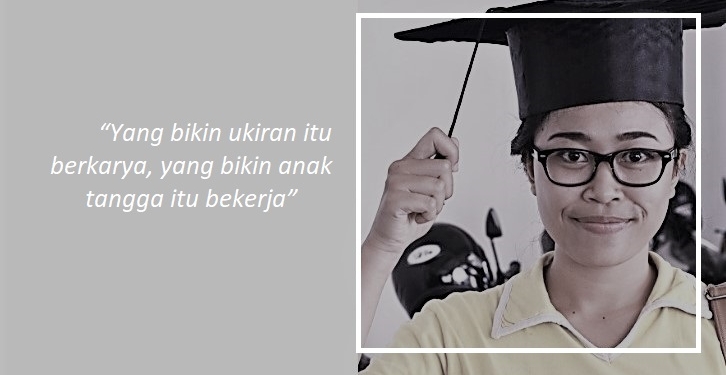 Lulus Kuliah, Ngapain? Bekerja atau Berkarya? Bikin Ukiran itu Berkarya, Bikin Anak Tangga itu Bekerja