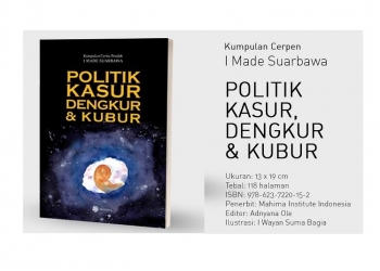 Politik Kasur, Dengkur dan Kubur: Romantisme I Made Suarbawa