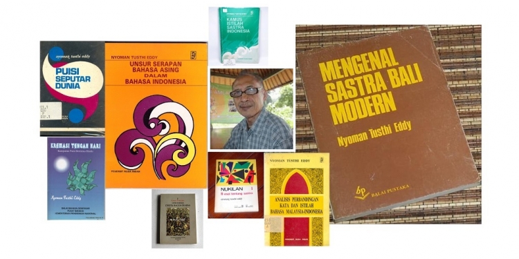 Kenangan Singkat tentang Nyoman Tusthi Eddy, Nyari Bukunya Susah, Hilangnya Gampang