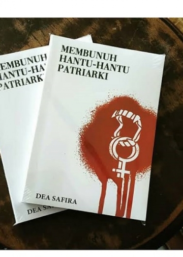 Kenali Pandangan Perempuan Secara Lebih Terbuka Lewat “Membunuh Hantu-hantu Patriarki”