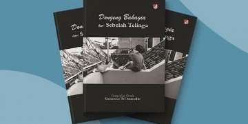 Dongeng Bahagia dari Sebelah Telinga: Usaha Mendekati Relita Utuh