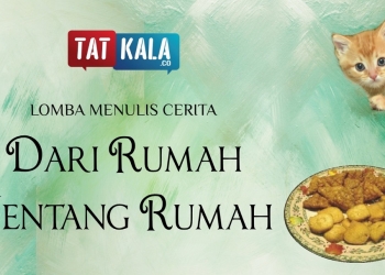 Lomba Menulis Cerita – Dari Rumah Tentang Rumah