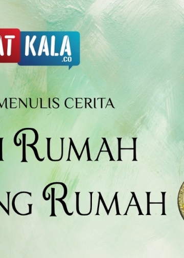 Lomba Menulis Cerita – Dari Rumah Tentang Rumah