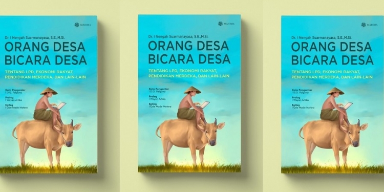 Kegelisahan, Pengalaman Empirik, dan Kecintaan Terhadap “Natah Palekadan” – Pengantar Buku Orang Desa Bicara Desa