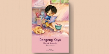 Dongeng Kayu, Dongeng Anak ‘Kekinian’, Sederhana Namun Sarat Makna