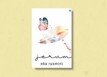 Berkenalan dengan Karya Sastra Kuno Lewat Cara Kekinian | Novel “Jerum” Oka Rusmini