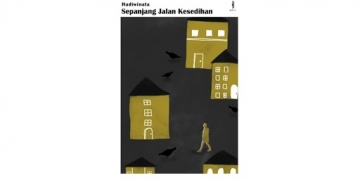 Sebuah Kesadaran Memaknai Penderitaan | Antologi Puisi “Sepanjang Jalan Kesedihan” Karya Hadiwinata