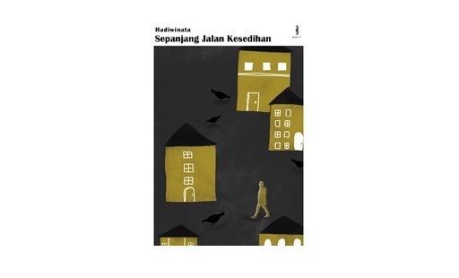 Sebuah Kesadaran Memaknai Penderitaan | Antologi Puisi “Sepanjang Jalan Kesedihan” Karya Hadiwinata
