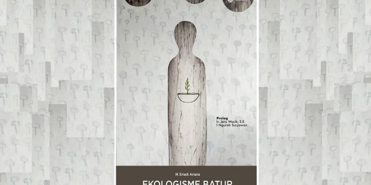 Ekologisme Batur | Kenakalan Berpikir Jero Penyarikan Duuran Batur