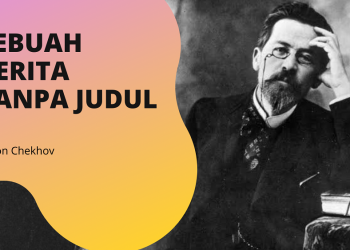Sebuah Cerita Tanpa Judul | Cerpen Anton Chekhov