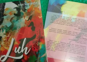 Menatap Ketangguhan Sosok Perempuan dalam Novel “Luh”