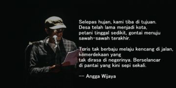 Puisi-puisi Angga Wijaya | Hujan Berhenti Saat Kami Sampai
