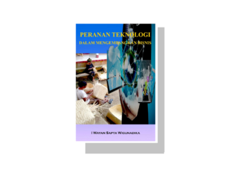 Peranan Teknologi Dalam Mengembangkan Bisnis