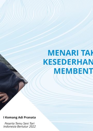 I Komang Adi Pranata: Menari Tak Harus Rumit, Kesederhanaan Bisa Pula Membentuk Keindahan