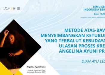 Proses Kreatif Angelina Ayuni Praise: Metode Atas-Bawah, Menyeimbangkan Ketubuhan yang Terbalut Kebudayaan
