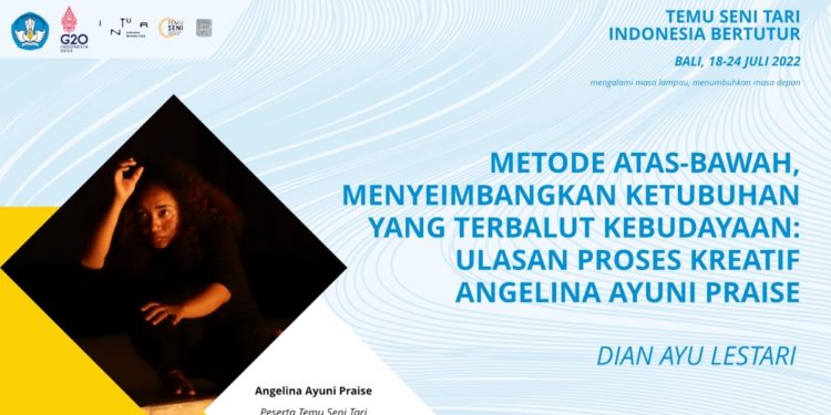 Proses Kreatif Angelina Ayuni Praise: Metode Atas-Bawah, Menyeimbangkan Ketubuhan yang Terbalut Kebudayaan