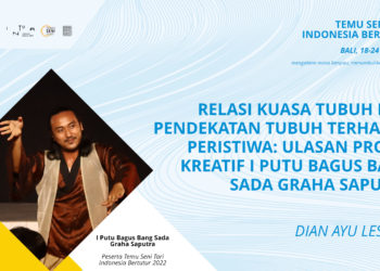 Proses Kreatif I Putu Bagus Bang Sada Graha Saputra: Relasi Kuasa Tubuh dan Pendekatan Tubuh Terhadap Peristiwa