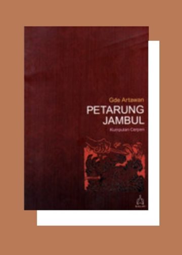 Hakikat Pengendalian Diri dalam Kumpulan Cerpen “Petarung Jambul” Karya Gde Artawan