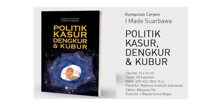Refleksi Keluarga Dalam Kumpulan Cerpen “Politik Kasur, Dengkur dan Kubur” Karya I Made Suarbawa