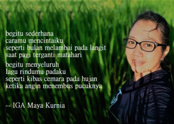 Puisi-puisi IGA Maya Kurnia |  Rindu Cinta Matiku