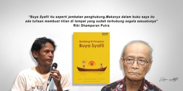 Dari Puisi, Riki Dhamparan Putra Berdiang di Perapian Buya Syafii