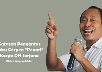 Teknodigital | Catatan Pengantar Buku Cerpen “Penari” Karya DN Sarjana