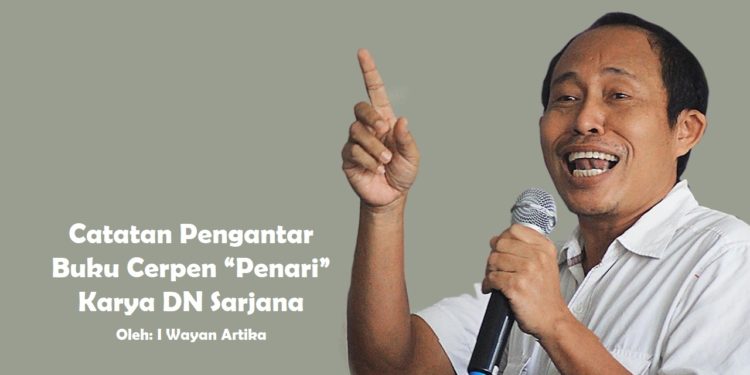 Teknodigital | Catatan Pengantar Buku Cerpen “Penari” Karya DN Sarjana
