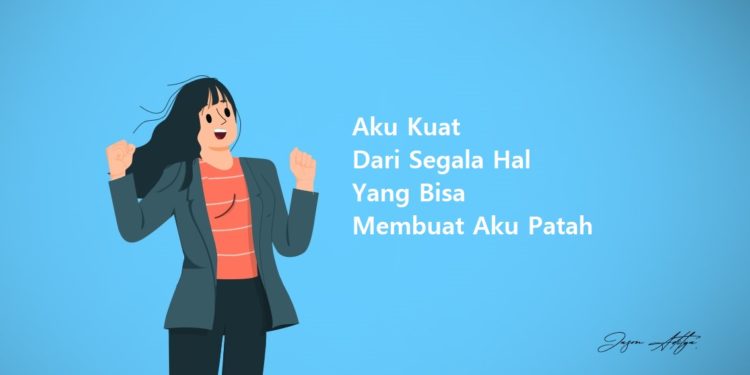 Hal-hal yang Membuat Aku Kuat dari Segala Hal yang Bisa Membuat Aku Patah