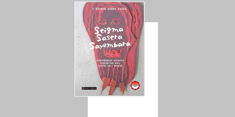“Stigma Sastra Sayembara” Karya I Nyoman Darma Putra : Selalu Tiada Terduga Diksi dan Terminologinya
