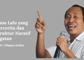 Masa Lalu yang Bercerita dan Struktur Naratif Ingatan