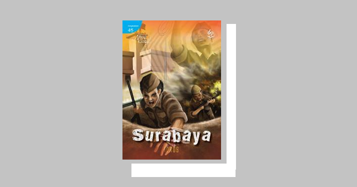 Membaca Kembali “Surabaya” Karya A Idrus