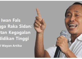 Dari Iwan Fals  Hingga A.A. Raka Sidan:  Catatan Kegagalan Pendidikan Tinggi