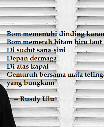 Puisi-puisi Rusdy Ulu | Keruh, Gelisah, Propaganda