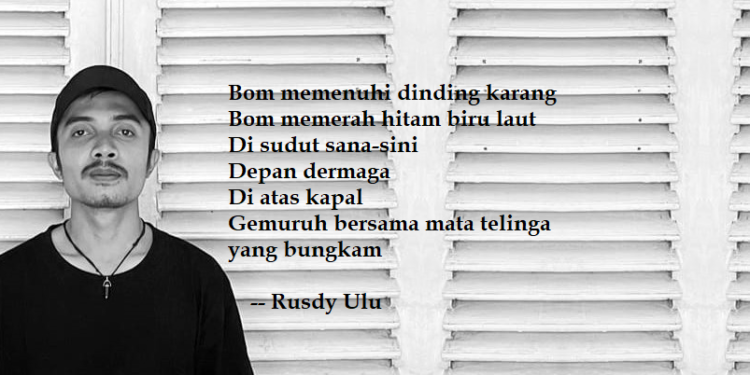 Puisi-puisi Rusdy Ulu | Keruh, Gelisah, Propaganda