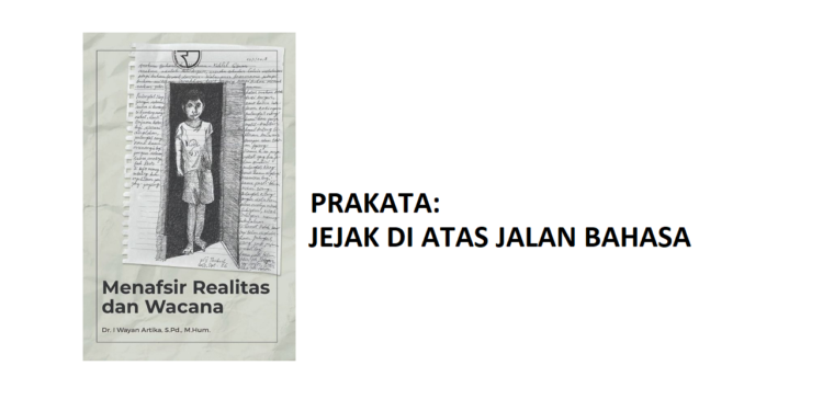 Buku “Menafsir Realitas dan Wacana” | Prakata: Jejak di Atas Jalan Bahasa