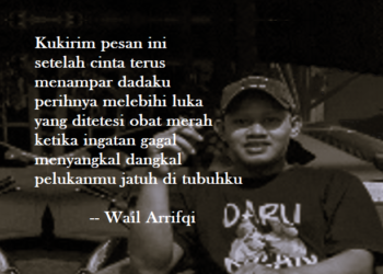 Puisi-puisi Wail Arrifqi | Kepada Ana
