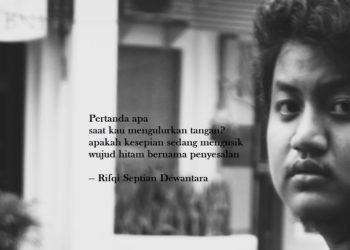 Puisi-puisi Rifqi Septian Dewantara | Aku Gagal Menghapus Seluruhmu, Seutuhnya