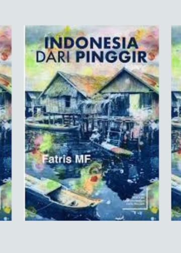 Indonesia dari Pinggir: Memoar Perjalanan yang Mengagumkan