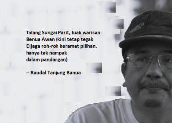 Puisi Raudal Tanjung Banua | Nyanyian Panjang Talang Sungai Parit
