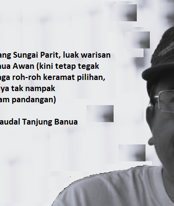 Puisi Raudal Tanjung Banua | Nyanyian Panjang Talang Sungai Parit