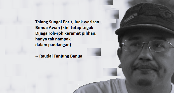 Puisi Raudal Tanjung Banua | Nyanyian Panjang Talang Sungai Parit