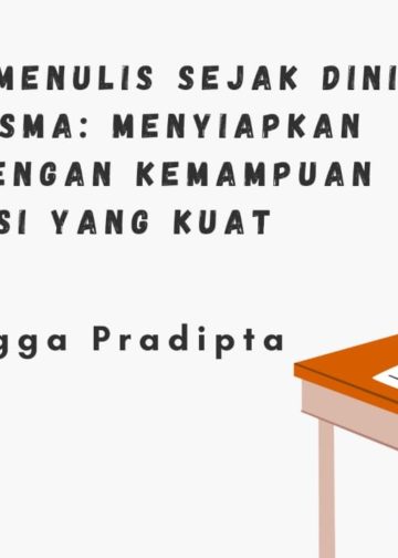 Pentingnya Menulis Sejak Dini bagi Anak SMA: Menyiapkan Generasi dengan Kemampuan Literasi yang Kuat