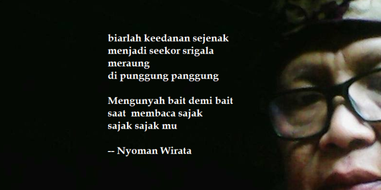 Puisi-puisi I Nyoman Wirata | Sketsa Penyair Samar Gantang