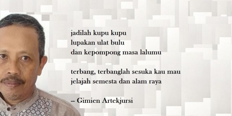 Puisi-puisi Gimien Artekjursi | Kupu-Kupu, Hari-Hari Akhir Seorang Lansia
