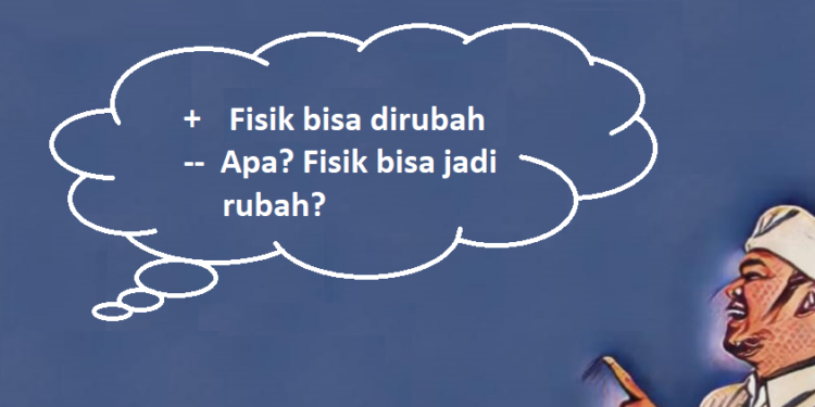 “Fisik Bisa Dirubah”: Fenomena Kata-Kata Viral yang Salah Kaprah