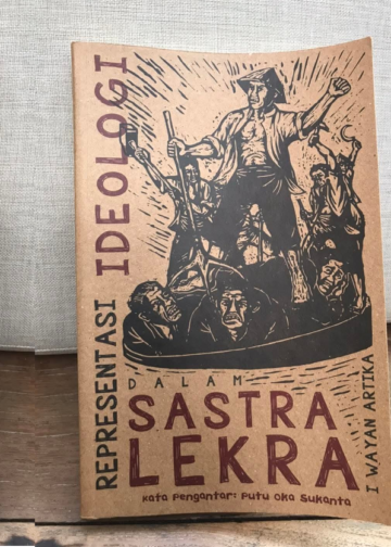 Pembahasan Buku “Representasi Ideologi Dalam Sastra Lekra” Karya I Wayan Artika
